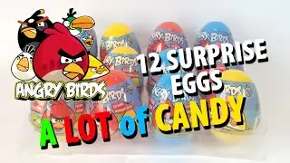 12 SURPRISE EGGS Angry Birds, A lot of candy and stickers