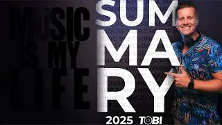 DJ TOBI   SUMMARY 2025 selected house music