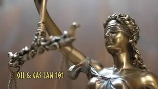SAGA Wisdom Presents - Oil and Gas Law 101 by Bresee Carlson