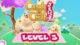 Candy Crush Jelly Saga Level 3
