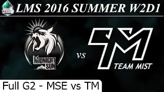 MSE vs TM Game 2 Full - LMS Summer 2016 W2D1M1 Mid Night Sun vs Team Mist