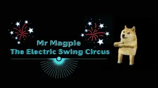 The Electric Swing Circus &ndash; Mr Magpie | Lyrics