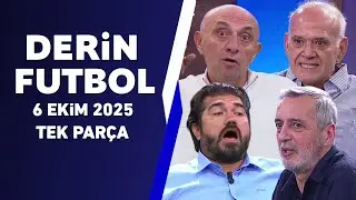 Derin Futbol 6 Ekim 2025 Tek Par&ccedil;a