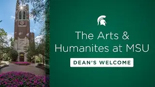 The Arts & Humanities at MSU: Dean's Welcome