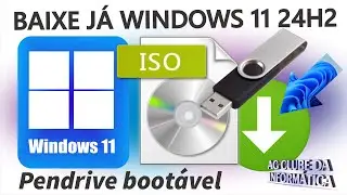 Como Baixar a ISO Windows 11 24H2 e Pendrive Boot&aacute;vel