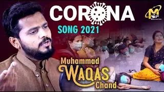 COVID -19 Destroyed | Corona Aa Gaya | Muhammad Waqas Chand | Latest Corona Song 2021