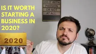Should you start a BUSINESS in 2020? | Quarantine, CARES ACT, & SBA loans!