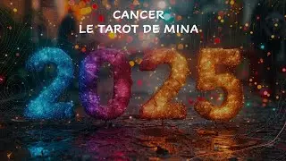 ANN&Eacute;E 2025. CANCER. &ldquo;Destination: Bonheur&rdquo; Le tarot de Mina
