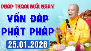 [25.01.2026] VẤN ĐÁP PHẬT PHÁP - Nghe Thầy giảng Pháp mỗi ngày CÔNG ĐỨC VÔ LƯỢNG│TT. Thích Đạo Thịnh