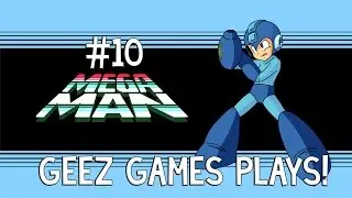 Mega Man - Geez Games - Part 10
