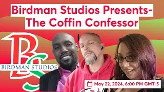 Birdman Studios Presents- The Coffin Confessor