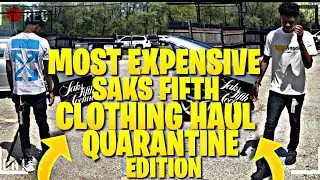 MOST EXPENSIVE SAKS FIFTH CLOTHING HAUL🤯🔥| QUARANTINE EDITION