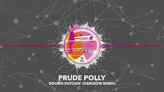 Prude Polly - Double Dutchin (Darkrow Remix)