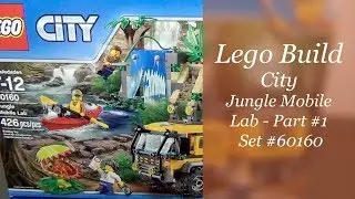 LEGO Build - LEGO City Jungle Mobile Lab Set #60160 - Part 1