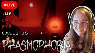 🔴 The Crimson Eye Calls Us... Edgefield, Willow, Point Hope, and Bleasdale | Phasmophobia VOD