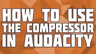 How to use a Compressor in Audacity! How to Level Audio in Audacity! Make Audio Level!