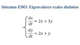 2. Sistemas lineales homogéneos | Eigenvalores reales distintos | Valores propios