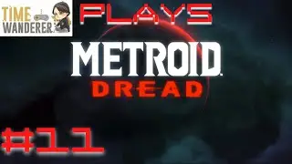 TW Plays Metroid Dread #11 - Totally Raven Beak's Fault