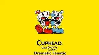 Cuphead Best OST - Dramatic Fanatic (HQ Extended)