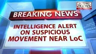 Intelligence alert on suspicious movement near LoC
