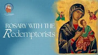 Monday,  23rd February 2026 - Rosary with the Redemptorists & Benediction @ 7.00PM IST
