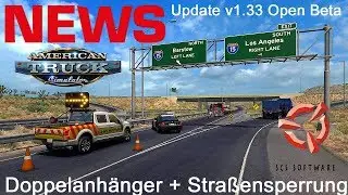 ATS NEWS 🚨 Update v1.33 Open Beta ist da - Doppelanh&auml;nger + Stra&szlig;ensperrung