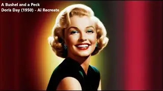 A Bushel and a Peck &ndash; Doris Day (1950) - Ai Recreate