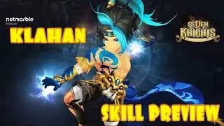 Klahan Skill Preview | Seven Knight GA Special Hero