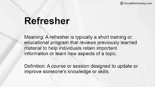 Refresher Meaning