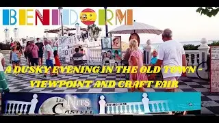 Benidorm At Dusk - Crafts & Caricatures at the Castle Viewpoint!