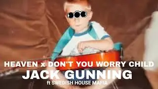 Swedish House Mafia ft Jack Gunning - Don't You Worry Child x Heaven