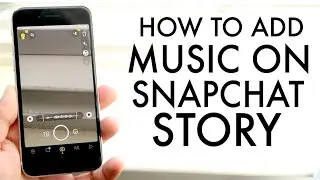 How To Put Music On Snapchat Story!