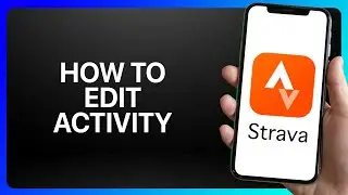 How To Edit Strava Activity Tutorial