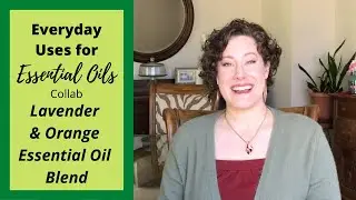 How to use Lavender & Orange Essential Oil Blend