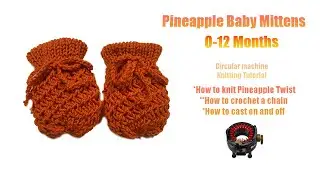 Pineapple Baby Mittens (0-12 months): Tutorial on Sentro/Addi Knitting Machine