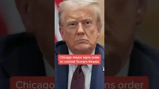 Chicago Mayor signs order to combat Trump's threats