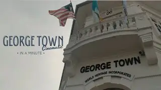 GEORGETOWN PENANG | CINEMATIC