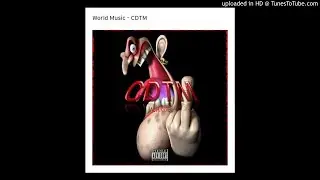 World Music - CDTM [Rap] [Beef profundo +18]