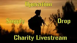 Operation Supply Drop Charity Livestream 5/21/2016