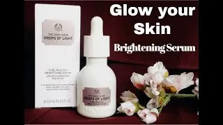 #The Body Shop #Drop of Light Serum | Reviews