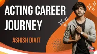 How Became An ACTOR - Aashish Dixit  |  | Acting Career Journey  | Joinfilms App