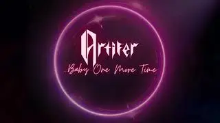 Artifer - ...Baby One More Time (Official Visualizer Video)