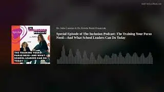 Special Episode of The Inclusion Podcast: The Training Your Paras Need&mdash;And What School Leaders Can D