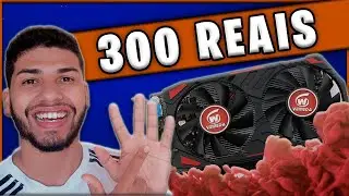SUPER URGENTE !! Placa de v&iacute;deo por 300 REAIS !  TOP 5 MELHORES PLACAS DE V&Iacute;DEO BARATAS EM 2021 !!