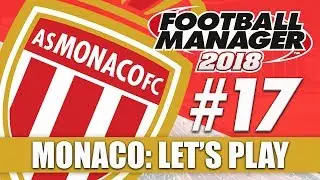 Monaco FM18 | Часть 17 | ПОРТУ И ФИНАЛ КУБКА | Football Manager 2018 Beta Let's Play Series