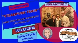 Escape Room Review: &ldquo;Steampunk Train&rdquo; Mind Twist Escape (Las Vegas, NV) | Rec FUN FACTOR: 7