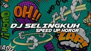 DJ SELINGKUH SPEED UP HOROR BY RIVA DAM