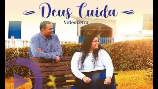 Deus Cuida ( Com Letra ) Luanna e Francisco 2018 - Legendado ( Lan&ccedil;amento Gospel 2018 ) IMPACTANTE