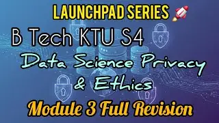 KTU B Tech S4 Data Science Privacy & Ethics Module 3 Full Revision