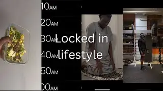 Locked in lifestyle vlog